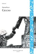 Ebook Giugno di Bykov Dmitrij edito da Francesco Brioschi Editore