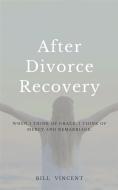 Ebook After Divorce Recovery di Bill Vincent edito da RWG Publishing