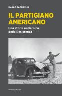 Ebook Il partigiano Americano di Patricelli Marco edito da Ianieri Edizioni srls