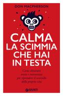 Ebook Calma la scimmia che hai in testa di Macpherson Don edito da Giunti