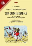 Ebook Viaggi straordinarissimi di Saturnino Farandola. Parte terza. Le quattro regine. di Albert Robida edito da E-text
