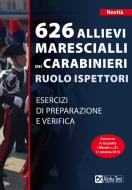 Ebook 626 Allievi Marescialli dei Carabinieri Ruolo Ispettori di Drago Massimo edito da Alpha Test