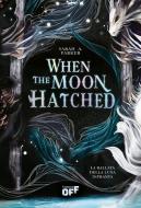 Ebook When the Moon Hatched. La Ballata della Luna Infranta di Sarah A. Parker edito da Il Castoro Editrice