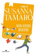Ebook Non voglio leggere di Tamaro Susanna edito da Piemme