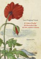 Il «Libro d'herbe» di Gherardo Cibo tra arte, natura e scienza. Ediz. illustrata di Lucia Tongiorgi Tomasi edito da Edizioni ETS