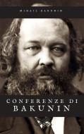 Ebook Conferenze di Bakunin di Aleksandrovic? Mihail Bakunin edito da Sanzani