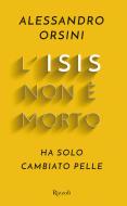 Ebook L'ISIS non è morto di Orsini Alessandro edito da Rizzoli