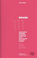 Brand 111. Centoundici domande e risposte per sapere di più sulla brand e sul suo futuro. Nuova ediz.