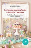 Event management & wedding planning: costruire da zero il proprio brand Event management & wedding planning: costruire da zero il proprio brand