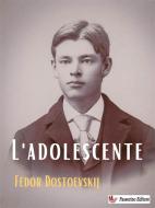 Ebook L'adolescente di Fëdor Dostoevskij edito da Passerino