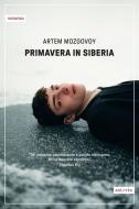 Ebook Primavera in Siberia di Artem Mozgovoy edito da astoria