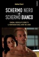 Ebook Schermo nero. Schermo bianco di Andrea Ciacci edito da Edizioni Falsopiano