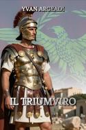 Ebook Il Triumviro di Yvan Argeadi edito da Diletta Brizzi