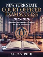 Ebook New York State Court Officer Exam Success 2025/2026 di Alica Struth edito da Tektime