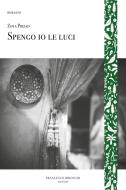 Ebook Spengo io le luci di Pirzad Zoya edito da Francesco Brioschi Editore