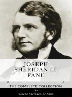 Ebook Joseph Sheridan Le Fanu – The Complete Collection di Joseph Sheridan Le Fanu edito da Benjamin