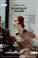 Ebook Se una dolce colomba di Barbara Pym edito da astoria