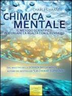 Ebook Chimica Mentale di Charles F. Haanel edito da Area51 Publishing