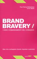 Brand bravery. I dieci comandamenti del coraggio Brand bravery. I dieci comandamenti del coraggio