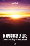 Ebook In viaggio con la luce di Pinelli Roberto edito da Mind Edizioni