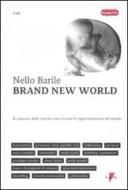 Brand new world. Il consumo delle marche come forma di rappresentazione del mondo Brand new world. Il consumo delle marche come forma di rappresentazione del mondo