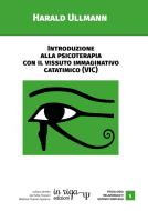 Ebook Introduzione alla psicoterapia con il Vissuto Immaginativo Catatimico (VIC) di Harald Ullmann edito da in riga edizioni