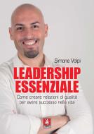 Ebook Leadership essenziale di Simone Volpi edito da Anteprima