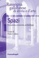 Ebook Spazi. Economie, comunità, archeologie di Rassegna gallaratese di storia e d'arte, Pietro Cafaro edito da Franco Angeli Edizioni
