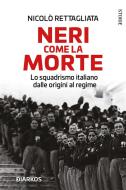 Ebook Neri come la morte di Nicolò Rettagliata edito da Diarkos