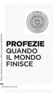 Ebook Profezie. Quando finisce il mondo di Corriere della Sera edito da Corriere della Sera