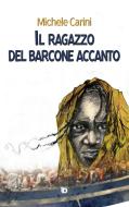 Ebook Il ragazzo del barcone accanto di Michele Carini edito da Edizioni DrawUp