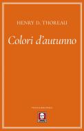 Ebook Colori d'autunno di Henry D. Thoreau edito da Lindau
