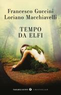 Ebook Tempo da elfi di Guccini Francesco, Macchiavelli Loriano edito da Giunti