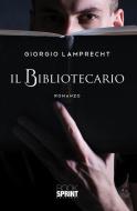 Ebook Il bibliotecario di Giorgio Lamprecht edito da Booksprint