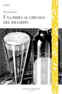Ebook Una birra al circolo del biliardo di Waguih Ghali edito da Francesco Brioschi Editore
