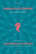Ebook Le Amiche di Jane di Annalisa De Simone, Jane Austen edito da Marsilio