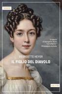 Ebook Il Figlio del Diavolo di Georgette Heyer edito da astoria