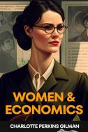 Ebook Women And Economics (Annotated) di Charlotte Perkins Gilman edito da Muhammad Humza