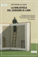 Ebook La biblioteca del Censore di Libri di Bothayna Al-Essa edito da astoria