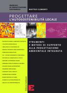 Ebook Progettare l'autosostenibilità locale di Clementi Matteo edito da Edizioni Ambiente