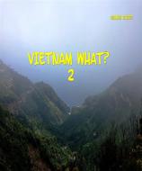 Ebook Vietnam What? 2 di Gianni Ruffo edito da Gianni Ruffo