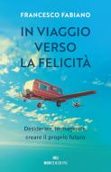 Ebook In viaggio verso la felicità di Francesco Fabiano edito da ROI Edizioni