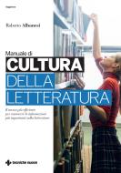 Ebook Manuale di cultura della letteratura di Roberto Albanesi edito da Tecniche Nuove
