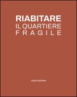 Ebook Riabitare il quartiere fragile di Cinzia Didonna edito da tab edizioni