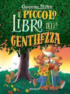 Ebook Il piccolo libro della gentilezza di Stilton Geronimo edito da Piemme