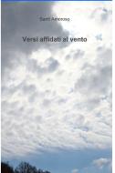 Ebook Versi affidati al vento di Amoroso Santi edito da ilmiolibro self publishing