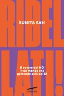 Ebook Ribellati! di Sunita Sah edito da Corbaccio