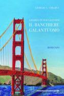Ebook Il banchiere galantuomo di Chiarva Giorgio edito da Francesco Brioschi Editore
