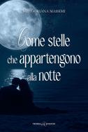 Ebook Come stelle che appartengono alla notte di Gregoriana Massimi edito da Triskell Edizioni