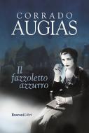Ebook Il fazzoletto azzurro di Corrado Augias edito da Rusconi Libri